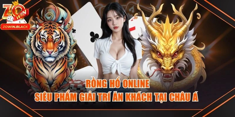 Rồng Hổ Zowin
